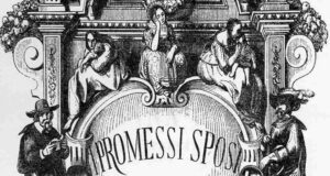 I Promessi Sposi di Alessandro Manzoni: perché il romanzo parla ancora al presente I Promessi Sposi